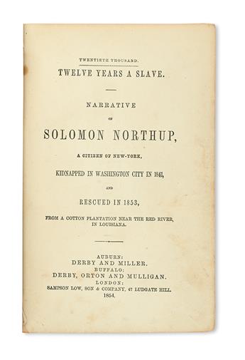 (SLAVERY AND ABOLITION--NARRATIVES.) NORTHUP, SOLOMON. Twelve Years a Slave. The Narrative of Solomon Northup, a Citizen of New York, K